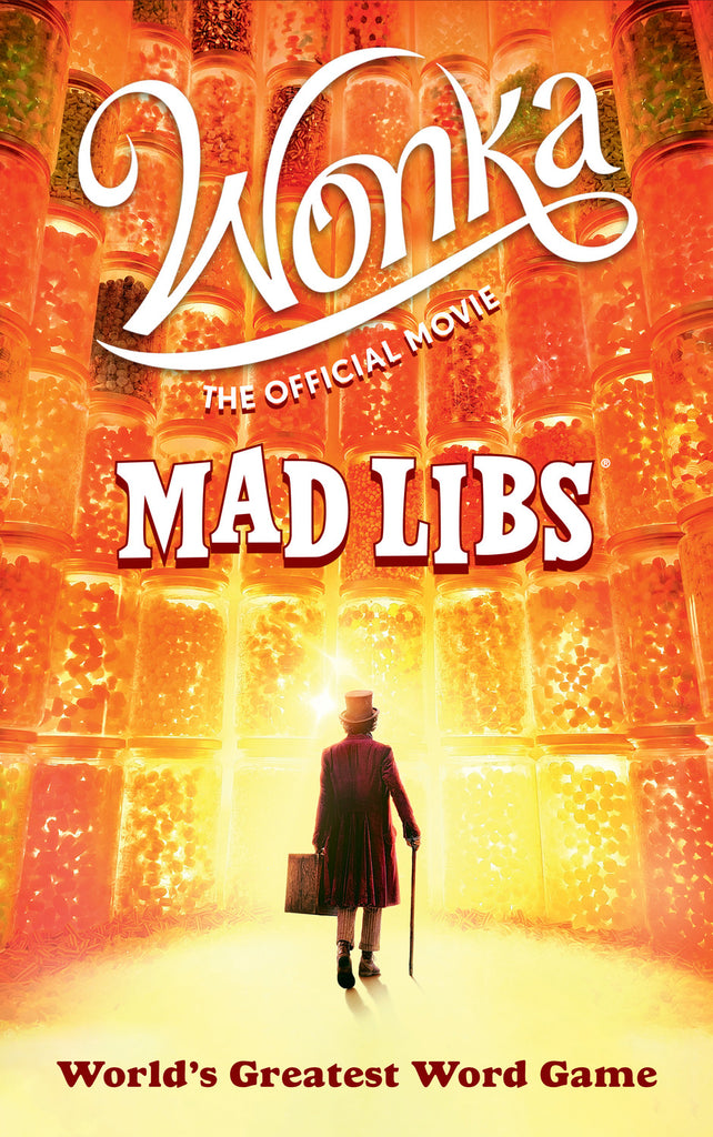 Wonka: The Official Movie Mad Libs: World's Greatest Word Game