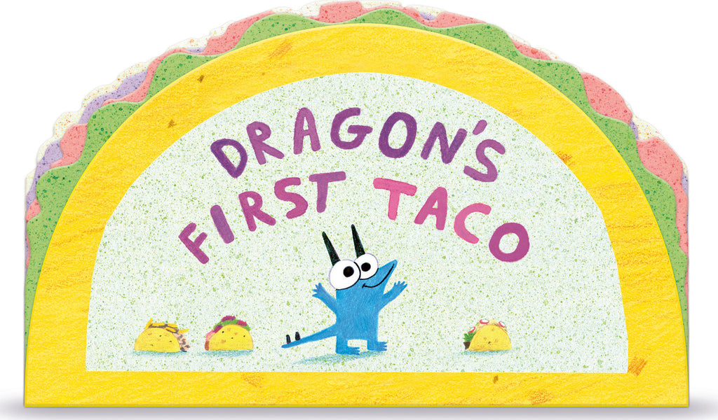 Dragon's First Taco (from the creators of Dragons Love Tacos)